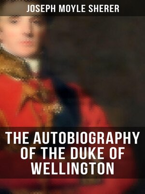 cover image of The Autobiography of the Duke of Wellington